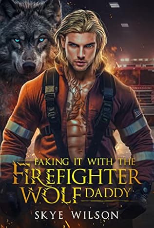 Faking It With The Firefighter Wolf Daddy